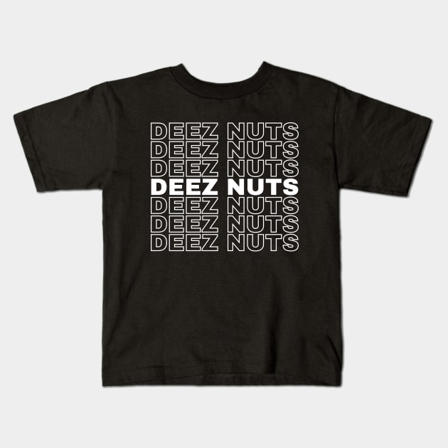 Deez Nuts Deez Nuts Kids T-Shirt by Leonard